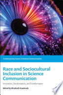 Race and Sociocultural Inclusion in Science Communication : Innovation, Decolonisation, and Transformation /