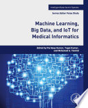 Machine learning, big data, and IoT for medical informatics /