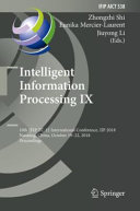 Intelligent information processing IX : 10th IFIP TC 12 International Conference, IIP 2018, Nanning, China, October 19-22, 2018, Proceedings /