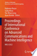 Proceedings of International Conference on Advanced Communications and Machine Intelligence : MICA 2022 /