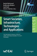 Smart societies, infrastructure, technologies and applications : first International Conference, SCITA 2017, Jeddah, Saudi Arabia, November 27-29, 2017, Proceedings /