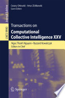 Transactions on computational collective intelligence XXV /