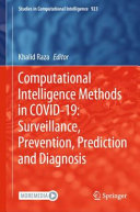 Computational intelligence methods in COVID-19 : surveillance, prevention, prediction and diagnosis /