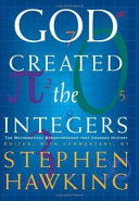 God created the integers : the mathematical breakthroughs that changed history /