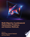 Multi-objective combinatorial optimization problems and solution methods /
