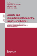 Discrete and computational geometry, graphs, and games : 21st Japanese conference, JCDCGGG 2018, Quezon City, Philippines, September 1-3, 2018 : revised selected papers /