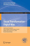 Social transformation -- digital way : 52nd Annual Convention of the Computer Society of India, CSI 2017, Kolkata, India, January 19-21, 2018, Revised selected papers /