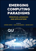 Emerging computing paradigms : principles, advances and applications /