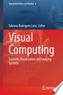 Visual computing : scientific visualization and imaging systems /