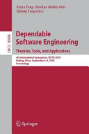 Dependable software engineering : theories, tools, and applications : 4th International Symposium, SETTA 2018, Beijing, China, September 4-6, 2018, Proceedings /
