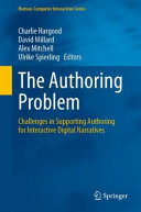 The authoring problem : challenges in supporting authoring for interactive digital narratives /