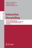 Interactive storytelling : 13th International Conference on Interactive Digital Storytelling, ICIDS 2020, Bournemouth, UK, November 3-6, 2020 : proceedings /