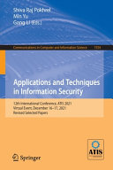 Applications and techniques in information security : 12th International Conference, ATIS 2021 Virtual event, December 16-17, 2021, revised selected papers /