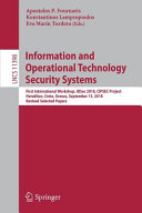 Information and operational technology security systems : first International Workshop, IOSec 2018, CIPSEC Project, Heraklion, Crete, Greece, September 13, 2018, Revised Selected Papers /