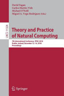 Theory and practice of natural computing : 7th International Conference, TPNC 2018, Dublin, Ireland, December 12-14, 2018, Proceedings /