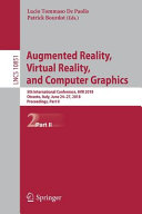 Augmented reality, virtual reality, and computer graphics : 5th International Conference, AVR 2018, Otranto, Italy, June 24-27, 2018, Proceedings.