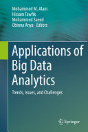 Applications of big data analytics : trends, issues and challenges /