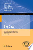 Big data : 6th CCF Conference, Big Data 2018, Xi'an, China, October 11-13, 2018 proceedings /
