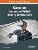 Cases on immersive virtual reality techniques /