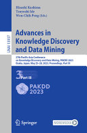 Advances in knowledge discovery and data mining : 27th Pacific-Asia Conference on Knowledge Discovery and Data Mining, PAKDD 2023, Osaka, Japan, May 25-28, 2023, Proceedings.