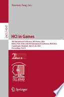 HCI in Games : 5th International Conference, HCI-Games 2023, held as part of the 25th HCI International Conference, HCII 2023, Copenhagen, Denmark, July 23–28, 2023, proceedings..