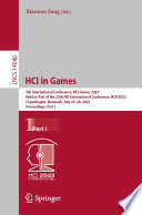 HCI in Games : 5th International Conference, HCI-Games 2023, held as part of the 25th HCI International Conference, HCII 2023, Copenhagen, Denmark, July 23-28, 2023, proceedings..