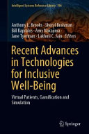 Recent advances in technologies for inclusive well-being : virtual patients, gamification and simulation /