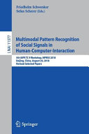 Multimodal pattern recognition of social signals in human-computer-interaction : 5th IAPR TC 9 Workshop, MPRSS 2018, Beijing, China, August 20, 2018, Revised selected papers /