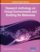 Research anthology on virtual environments and building the metaverse /