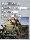 Multilingual natural language processing applications : from theory to practice /