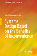 Systems design based on the benefits of inconvenience /
