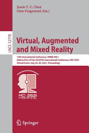 Virtual, augmented and mixed reality : 13th International Conference, VAMR 2021, held as part of the 23rd HCI International Conference, HCII 2021, Virtual event, July 24-29, 2021, Proceedings /