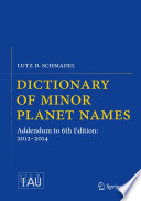 Dictionary of minor planet names : addendum to sixth edition, 2012-2014 /