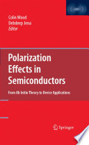 Polarization effects in semiconductors : from ab initio theory to device application /