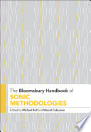 The Bloomsbury handbook of sonic methodologies /