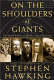 On the shoulders of giants : the great works of physics and astronomy /