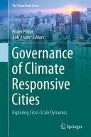 Governance of climate responsive cities : exploring cross-scale dynamics /
