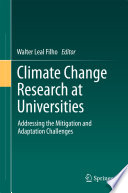 Climate change research at universities : addressing the mitigation and adaptation challenges /