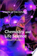 Visions of the future : chemistry and life science /