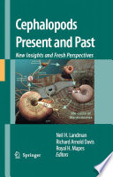Cephalopods present and past : new insights and fresh perspectives /