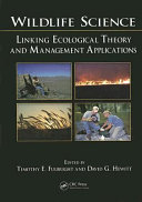 Wildlife science : linking ecological theory and management applications /