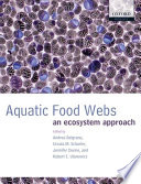 Aquatic food webs : an ecosystem approach /