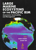 Large marine ecosystems of the Pacific Rim : assessment, sustainability, and management /