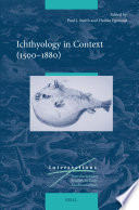 Ichthyology in Context (1500-1880) /