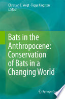 Bats in the anthropocene : conservation of bats in a changing world /