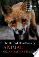 The Oxford handbook of animal organization studies /