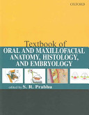 Textbook of oral and maxillofacial anatomy, histology, and embryology /
