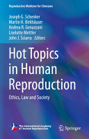 Hot topics in human reproduction : ethics, law and society /