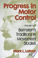 Progress in motor control : Bernstein's traditions in movement studies /