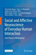 Social and affective neuroscience of everyday human interaction : from theory to methodology /